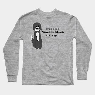 People I Want to Meet Long Sleeve T-Shirt